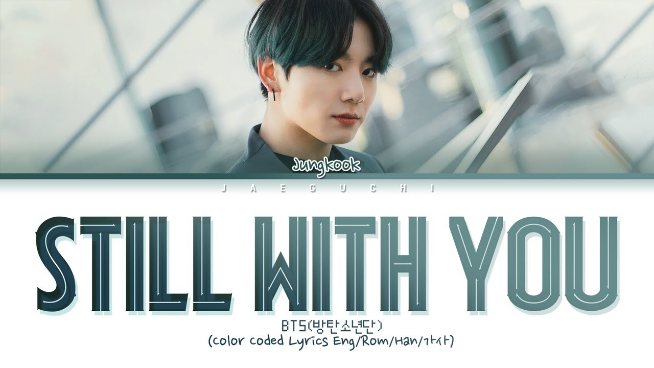Jungkook, Still With You, BTS, música, K-pop, pop, Corea del Sur